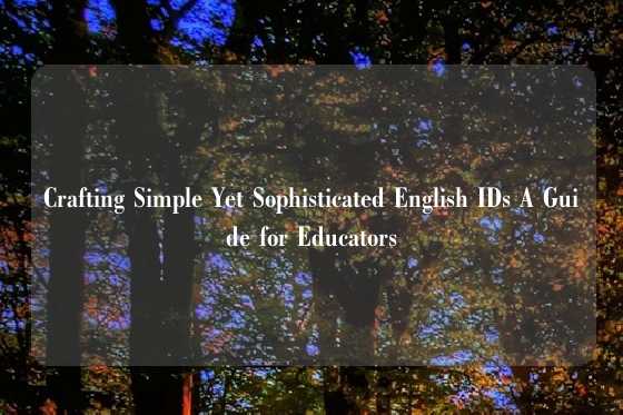Crafting Simple Yet Sophisticated English IDs A Guide for Educators